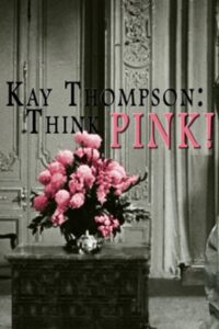 Kay Thompson: Think Pink! 2009 on netflix