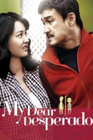 My Dear Desperado 2010 on netflix