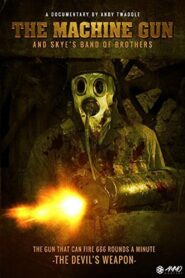 The Machine Gun and Skye’s Band of Brothers 2014 on netflix