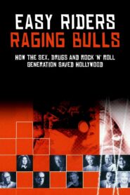 Easy Riders, Raging Bulls: How the Sex ‘n’ Drugs ‘n’ Rock ‘n’ Roll Generation Saved Hollywood 2003 on netflix