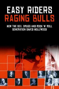 Easy Riders, Raging Bulls: How the Sex ‘n’ Drugs ‘n’ Rock ‘n’ Roll Generation Saved Hollywood 2003 on netflix