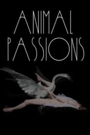 Animal Passions 2004 on netflix