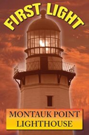 First Light: Montauk Point Lighthouse 2006 on netflix