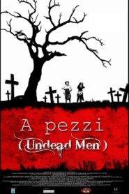 A Pezzi: Undead Men 2011 on netflix