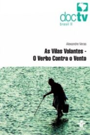 As Vilas Volantes – O Verbo contra o Vento 2005 on netflix