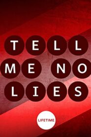 Tell Me No Lies 2007 on netflix