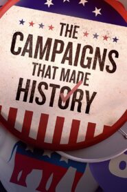 The Campaigns That Made History 2020 on netflix