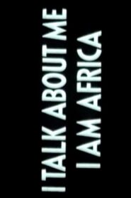 I Talk About Me, I Am Africa 1981 on netflix