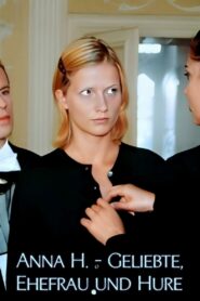Anna H. – Geliebte, Ehefrau und Hure 2000 on netflix