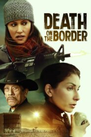 Death on the Border 2023 on netflix