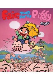 Fair, then Partly Piggy 1988 on netflix