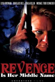 Revenge Is Her Middle Name 2011 on netflix