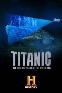 Titanic: Into the Heart of the Wreck 2020 on netflix