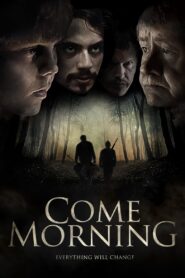 Come Morning 2012 on netflix