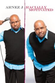 Arnez J: Racially Motivated 2013 on netflix