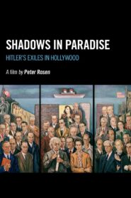 Shadows in Paradise: Hitler’s Exiles in Hollywood 2008 on netflix