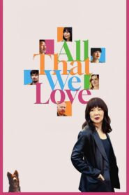 All That We Love 2024 on netflix