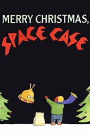 Merry Christmas Space Case 2003 on netflix