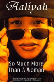 Aaliyah: So Much More Than a Woman 2004 on netflix