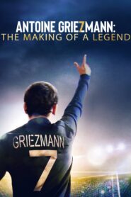 Antoine Griezmann: The Making of a Legend 2019 on netflix
