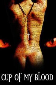Cup of My Blood 2005 on netflix