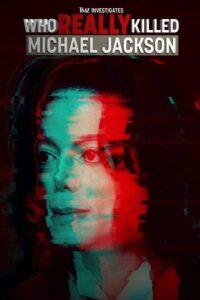 TMZ Investigates: Who Really Killed Michael Jackson 2022 on netflix
