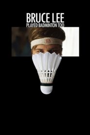 Bruce Lee Played Badminton Too 2011 on netflix