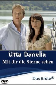 Utta Danella – Mit dir die Sterne sehen 2008 on netflix