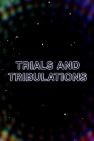 Trials and Tribulations 2008 on netflix