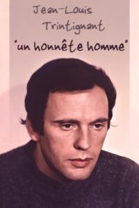 Jean-Louis Trintignant, “an honest man” 2009 on netflix