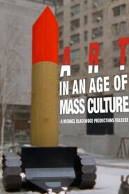 Art in an Age of Mass Culture 1991 on netflix