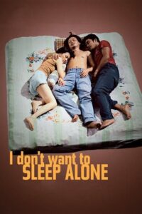 I Don’t Want to Sleep Alone 2006 on netflix