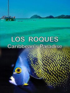 Los Roques, Caribbean’s Paradise 2013 on netflix