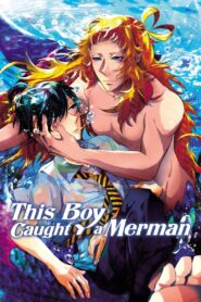 This Boy Caught a Merman 2012 on netflix