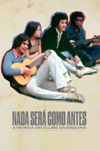 Nothing Like Before – The Music of Clube da Esquina 2024 on netflix