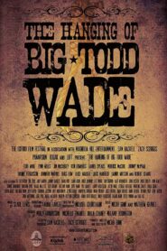 The Hanging of Big Todd Wade 2011 on netflix