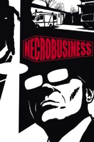 Necrobusiness 2008 on netflix