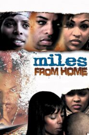 Miles from Home 2006 on netflix
