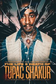 The Life and Death of Tupac Shakur 2021 on netflix