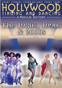 Hollywood Singing & Dancing: A Musical History – 1980s, 1990s and 2000s 2009 on netflix