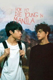 How to Die Young in Manila 2020 on netflix