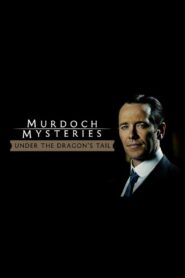 The Murdoch Mysteries: Under the Dragon’s Tail 2005 on netflix