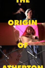 The Origin of Atherton 2007 on netflix