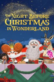 The Night Before Christmas in Wonderland 2024 on netflix