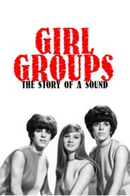 Girl Groups: The Story of a Sound 1982 on netflix