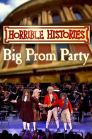 Horrible Histories’ Big Prom Party 2011 on netflix