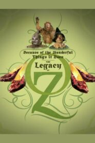 Because of the Wonderful Things It Does: The Legacy of Oz 2005 on netflix