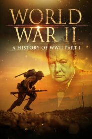World War II: A History of WWII (Part 1) 2001 on netflix