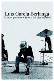 Luis García Berlanga: pasado, presente y futuro del cine español 2021 on netflix