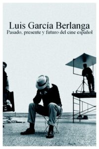 Luis García Berlanga: pasado, presente y futuro del cine español 2021 on netflix